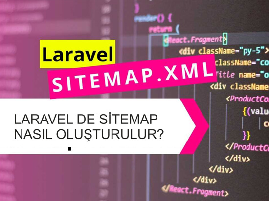 Laravel'de Sitemap Nasıl Oluşturulur?